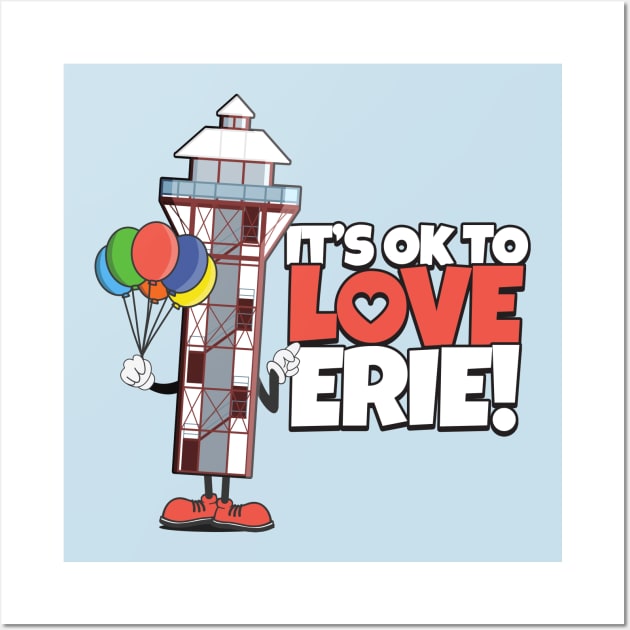 It's OK to Love Erie! Wall Art by mbloomstine